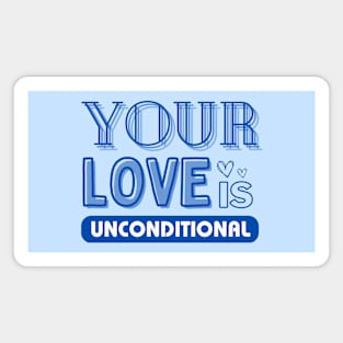 Your Love is Unconditional, Mom Gift Magnet